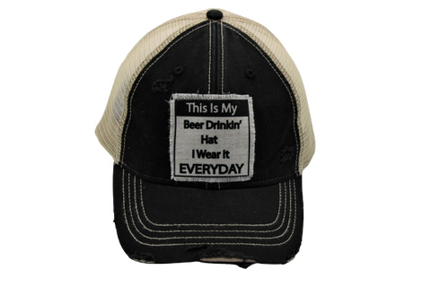 This is my Beer Drinkin' Hat - I wear it every day!