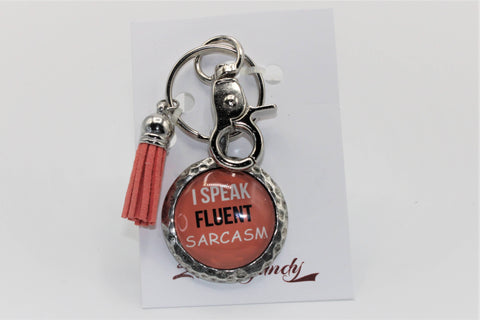 I speak FLUENT Sarcasm! Pewter Hammered Keychain - USA Made