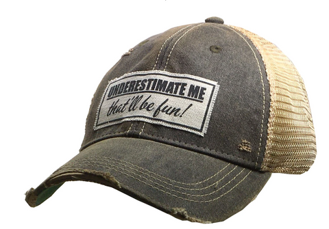 Black Distressed Underestimate me, that'll be fun Trucker hat