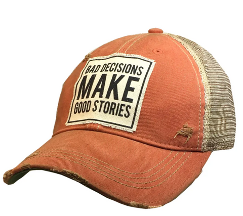 Distressed Bad Decisions make Good Stories Trucker Hat